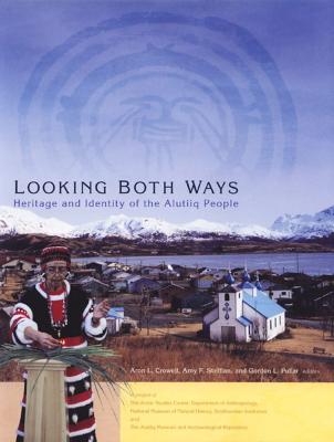 Looking Both Ways: Heritage and Identity of the Alutiiq People