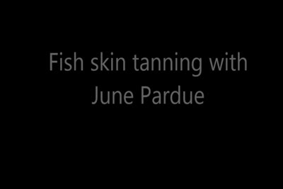 CM0297 Fish skin tanning with June Pardue.wmv