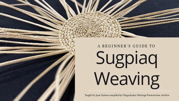 A Beginner's Guide to Sugpiaq Weaving