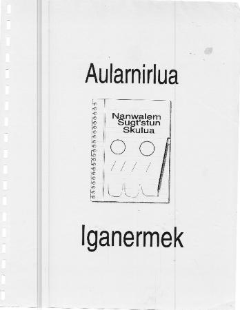 Aularnirlua Nanwalem Sugt'stun Skula Iganermek