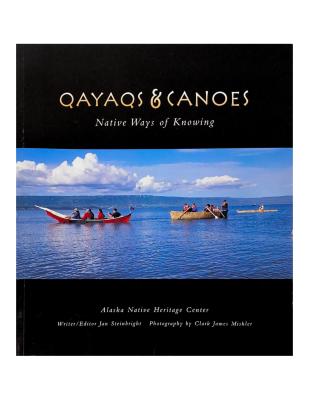 Qayaqs & Canoes: Native Ways of Knowing