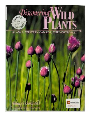 Discovering Wild Plants: Alaska, Western Canada, The Northwest