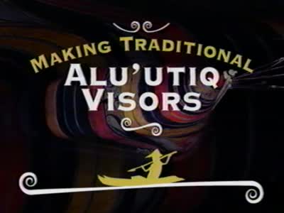 Making Traditional Alu'utiq Visors VHS