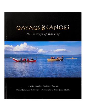 Qayaqs & Canoes: Native Ways of Knowing