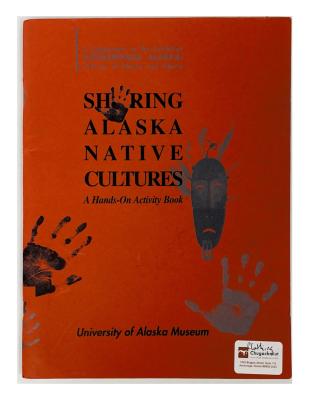 Sharing Alaska Native Cultures: A Hands-On Activity Book