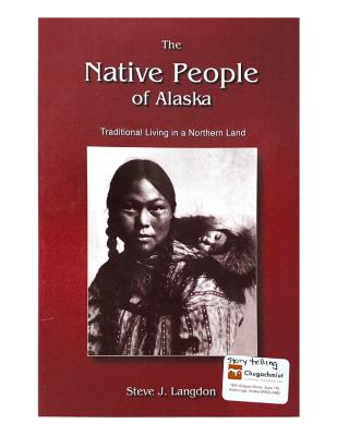 The Native People of Alaska: Traditional Living in a Northern Land