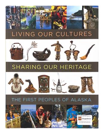 Living Our Cultures, Sharing Our Heritage: The First Peoples of Alaska