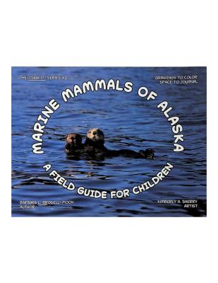 Marine Mammals of Alaska A Field Guide for Children