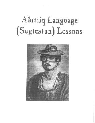 Alutiiq Language [Sugtestun] Lessons